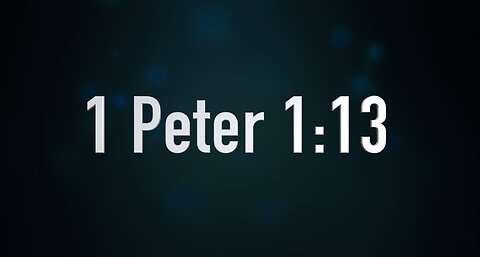 1 Peter 1:13