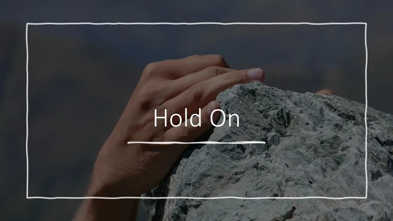 Hold On