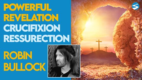 Robin Bullock: Powerful Revelation on the Crucifixion & Resurrection of Jesus