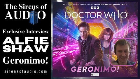 Preview: Doctor Who - Geronimo! The Eleventh Doctor Chronicles with Writer and Producer Alfie Shaw