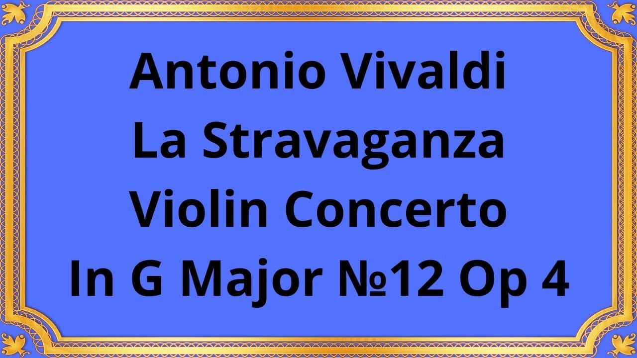 Antonio Vivaldi The Stravaganza Violin Concerto In G Major №12 Op 4