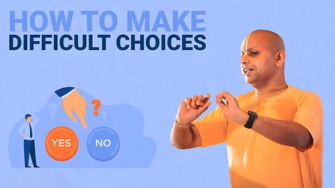 How to make DIFFICULT choices.