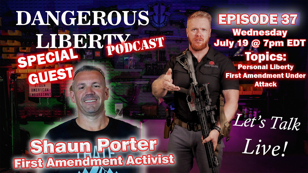 Dangerous Liberty Ep37 - Special Guest First Amendment Activist Shaun Porter