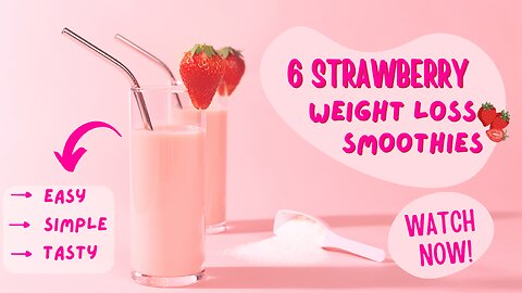 Transform Your Body with These 6 Fat-Busting Strawberry Smoothies