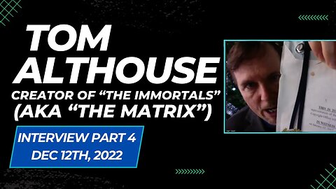 Interview w/ Tom Althouse (Part 4) - Creator of "The Immortals" (aka "The Matrix")