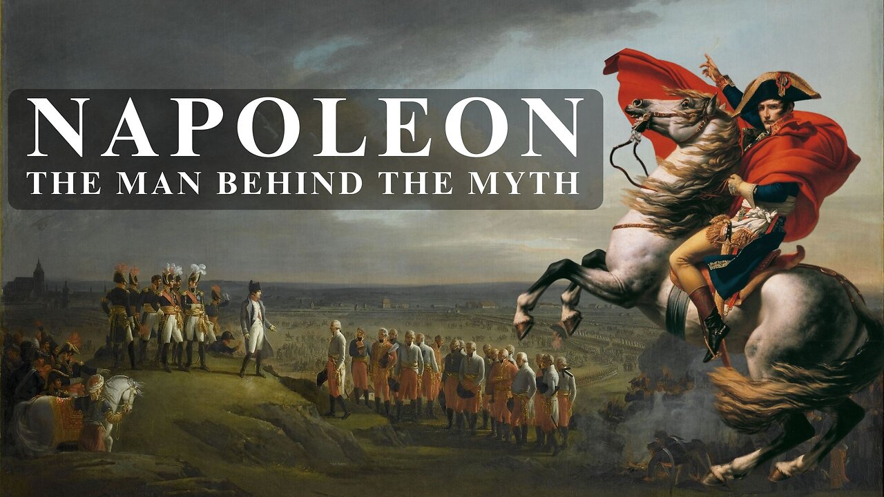 Napoleon Bonaparte: The Man Behind the Myth