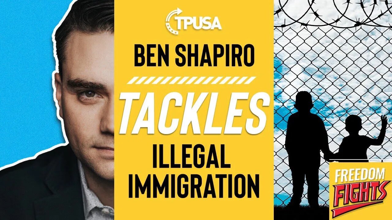Ben Shapiro TACKLES Illegal Immigration