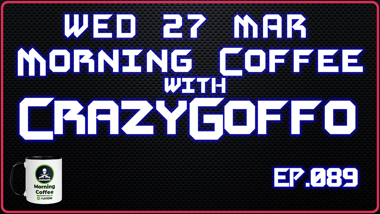 Morning Coffee with CrazyGoffo - Ep.08 #RumbleTakeover #RumblePartner