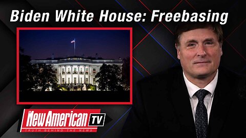 The New American TV | The Biden White House: From Base of Freedom to Freebasing