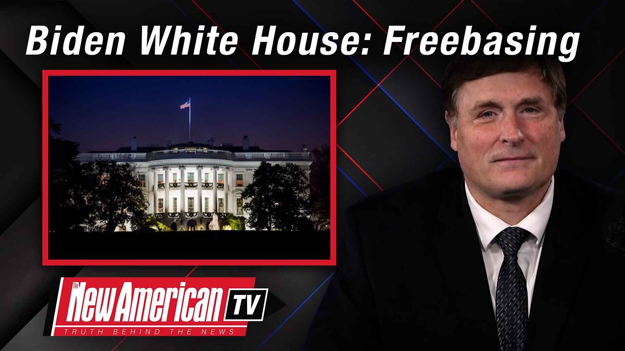 The New American TV | The Biden White House: From Base of Freedom to Freebasing
