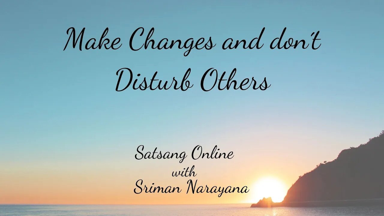 Make Changes and Don't Disturb Others
