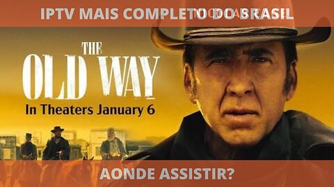 Aonde assistir o filme completo A MANEIRA ANTIGA