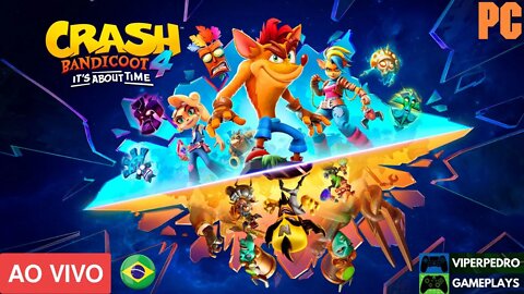 [LIVE] Crash Bandicoot 4: It's About Time (PC GAMEPLAY #7) | WOAH, mas que JOGO DIFÍCIL!!!