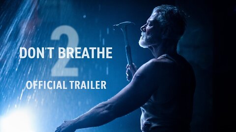 DON’T BREATHE 2 - Official Trailer (HD)