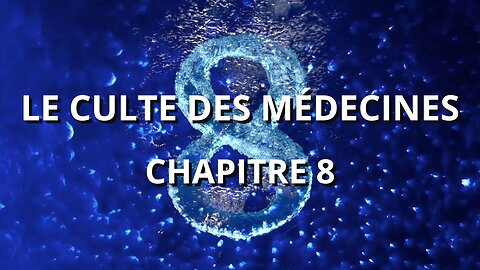 LE CULTE DES MEDECINES (CHAPITRE 8) "LE MONDE SOUTERRAIN"