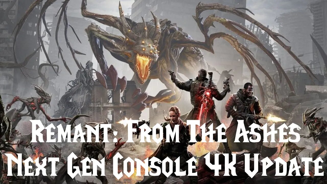 Remnant: From The Ashes 4K Upgrade FREE!