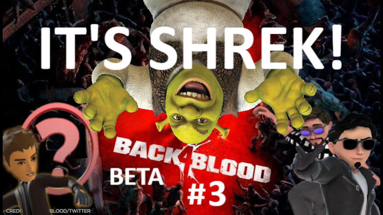 IT'S SHREK! - Back 4 Blood (Beta) 4 player Co-op w/ fwiends #3