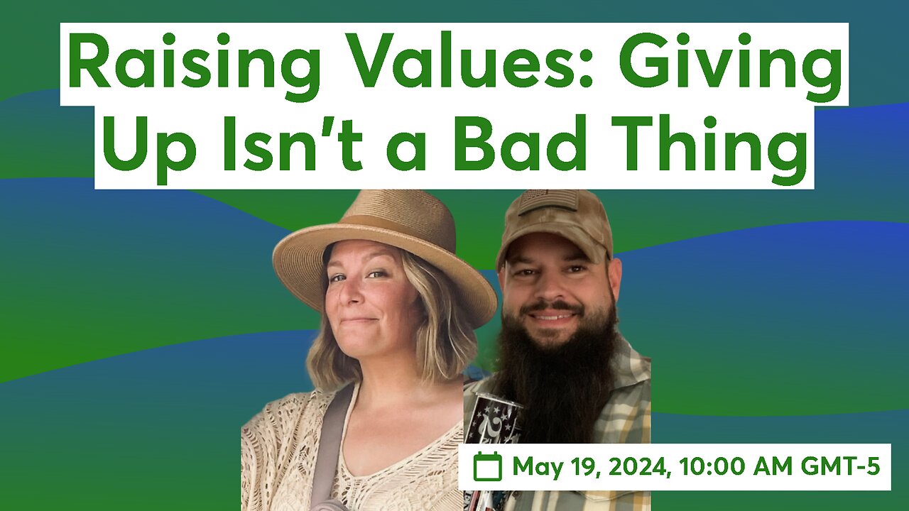 Raising Values: Giving Up Isn't a Bad Thing