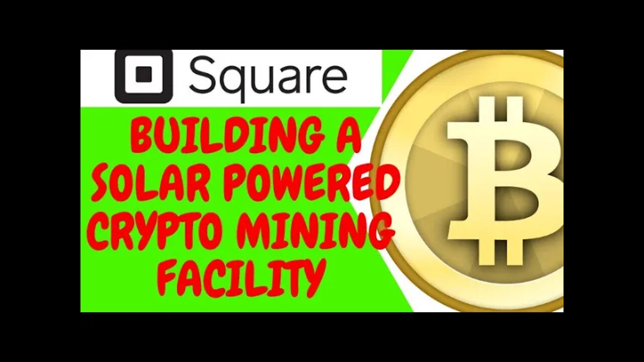 Square 🔥to Invest $5M to Build Solar-Powered Bitcoin Mining Facility With Blockstream