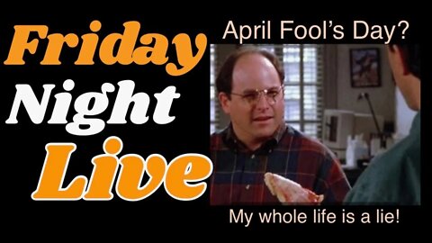 #Friday Night Live! #AprilFool's Edition!