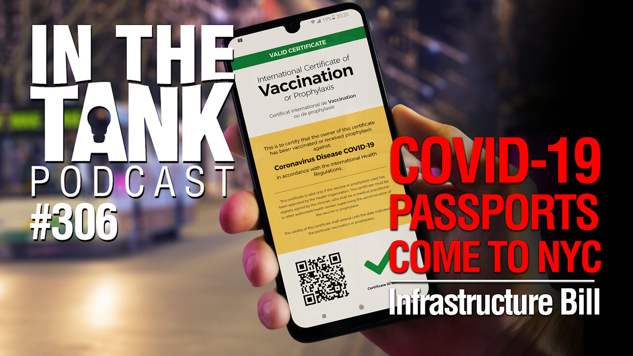 In The Tank, ep 306: Vaccine Passports Come to NYC, Infrastructure Bill