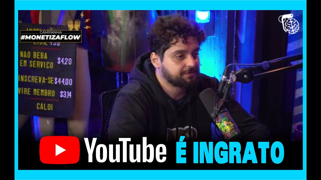 Youtube é Ingrato - Monark - Inteligência ltda