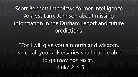 Scott Bennett, Larry Johnson: Missing Information in the Durham Report and Future Predictions.