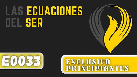 E0033 LAS ECUACIONES DEL SER