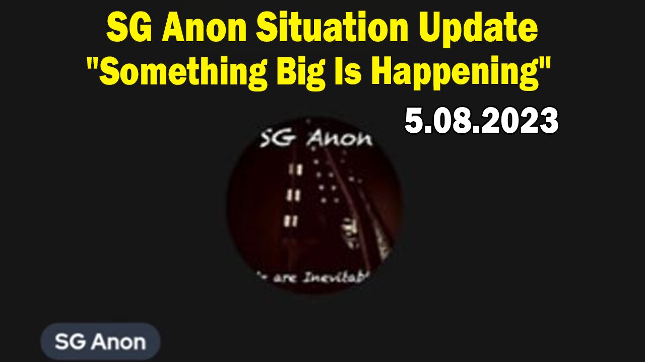 SG Anon Situation Update: "Something Big Is Happening"
