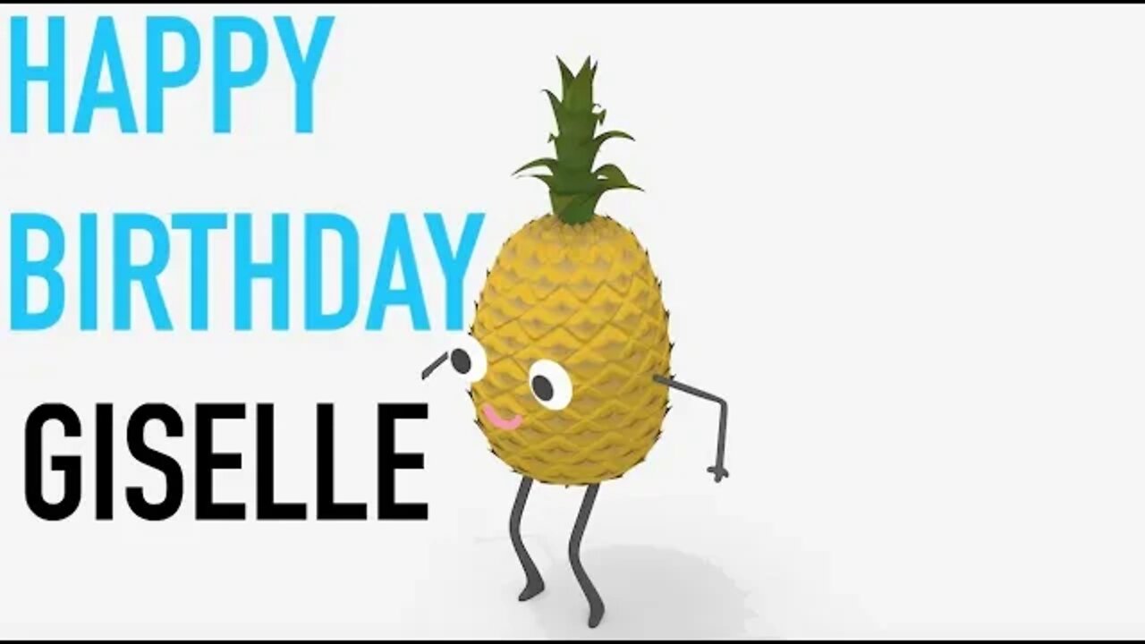 Happy Birthday GISELLE! - PINEAPPLE Birthday Song