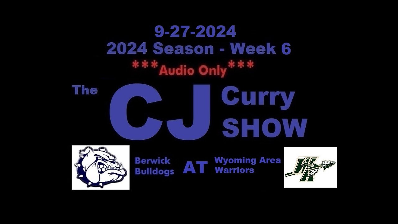 9-27-2024 - ***AUDIO ONLY*** - The CJ Curry Show - 2024 Season Week 6