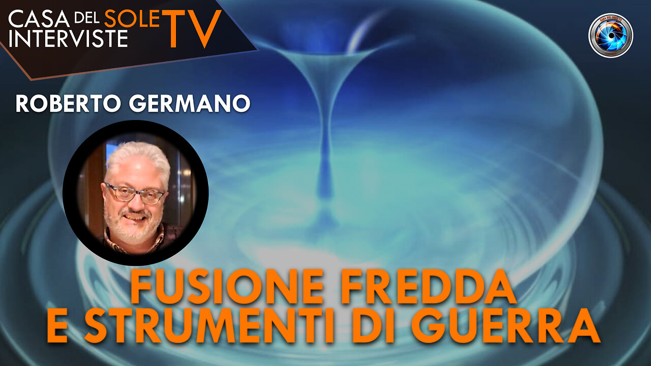 Roberto Germano: fusione fredda e strumenti di guerra