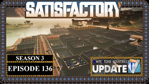 Modded | Satisfactory U7 | S3 Episode 136