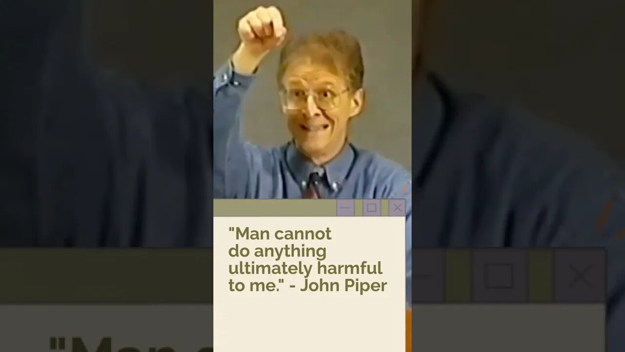 Man Cannot Do Anything Ultimately Harmful To Me - John Piper #shorts