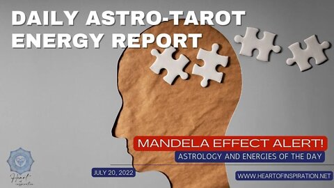 MANDELA EFFECT ALERT! - Weekday Astrology & Tarot for July 20, 2022