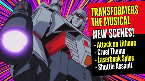 Transformers the Musical - 'Til All Are Sung! NEW SCENES!