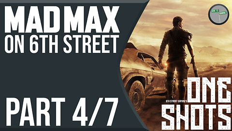Mad Max on 6th Street Part 4 of 7