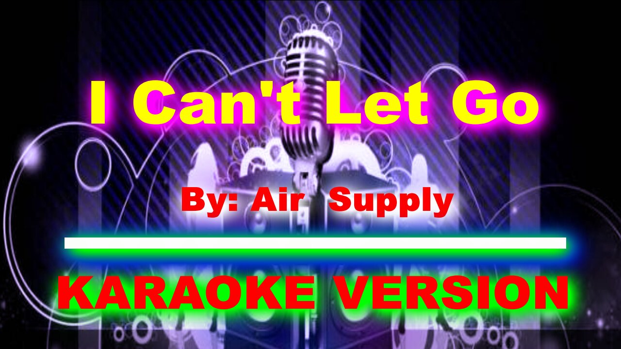 I Can't Let Go By Air Supply [ KARAOKE VERSION ]