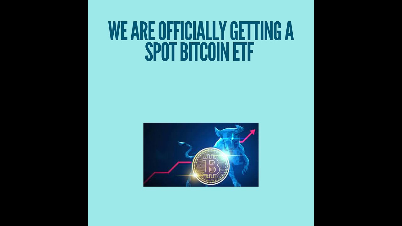 We are officially getting a spot bitcoin ETF | LFG!!!
