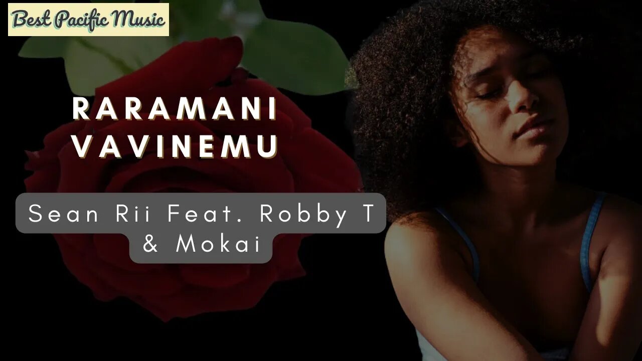 RARAMANI VAVINEMU | SEAN RII + ROBBY T + MOKAI