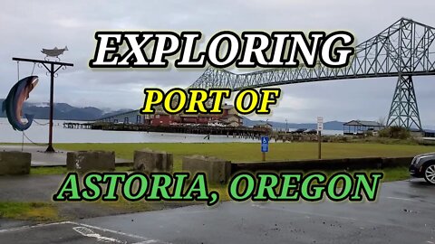 EXPLORING PORT OF ASTORIA ,OREGON 🇺🇲