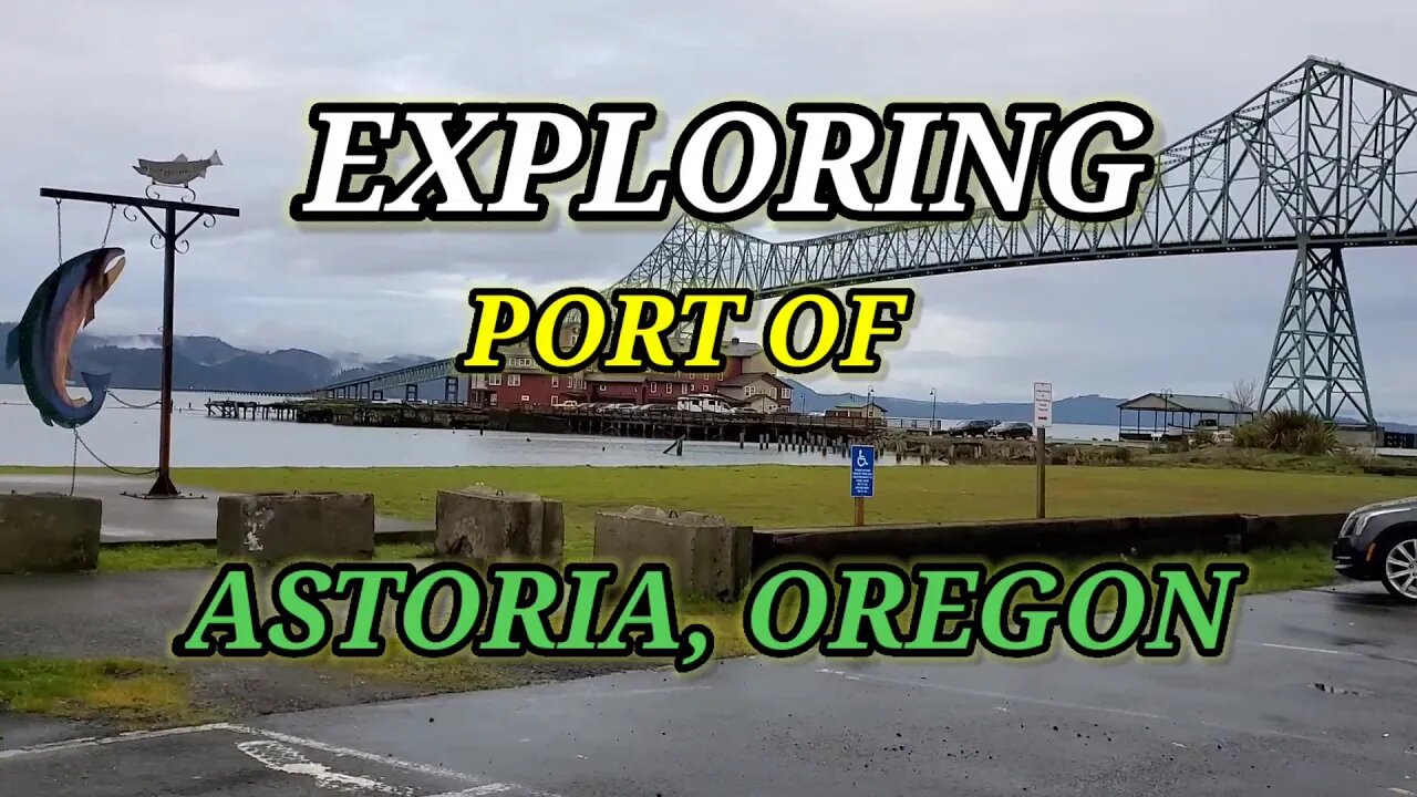 EXPLORING PORT OF ASTORIA ,OREGON 🇺🇲