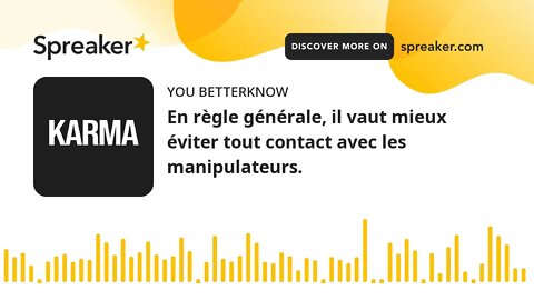 En règle générale, il vaut mieux éviter tout contact avec les manipulateurs.