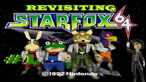 Revisiting Star Fox 64 SF 64 Part 1 [ Star Fox Series ]