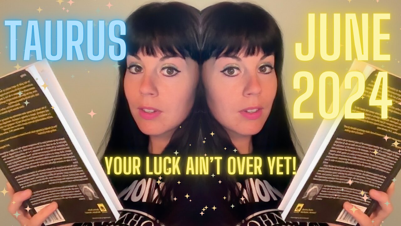 TAURUS JUNE 2024 ~ Your Luck Ain't Over Yet!