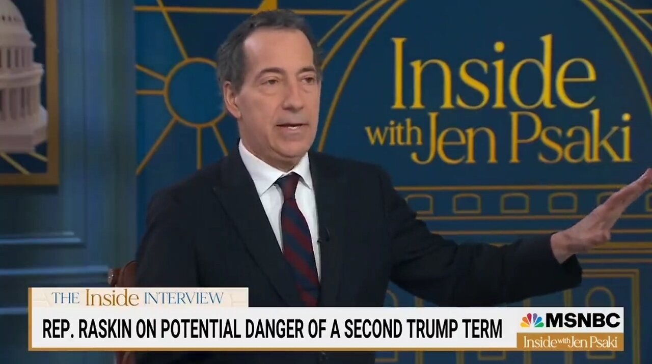 Dem Rep Raskin Thinks A 2nd Trump Term Would Look Like Russia