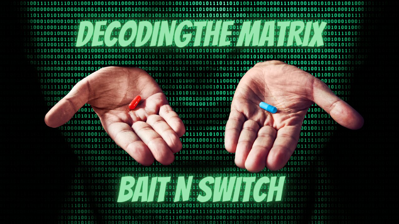 DecodingThe Matrix (Dark Gnostic Origins) Bait n Switch