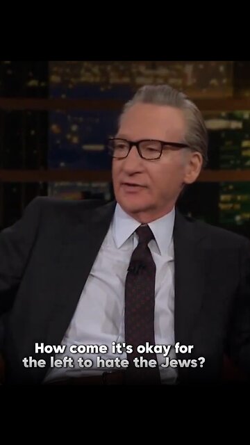 Bill Maher - How come it's okay for the Left to hate the Jews?