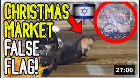 EXPOSED! CHRISTMAS MARKET FALSE FLAG! - Mossad Operation In Plain Sight! - More False Flags To Come