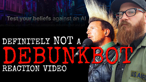 DEBUNKED? Definitely NOT a Reaction to Debunkbot (AI Chatbot App)
